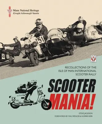 SCOOTER MANIA ! - Souvenirs du rallye international de scooter de l'île de Man - SCOOTER MANIA! - Recollections of the Isle of Man International Scooter Rally