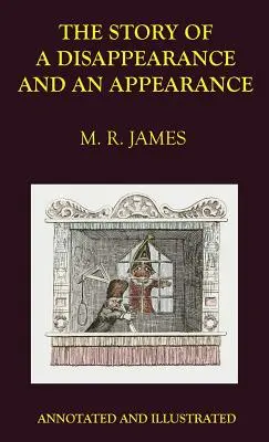 L'histoire d'une disparition et d'une apparition : Édition annotée - The Story of a Disappearance and an Appearance: Annotated Edition