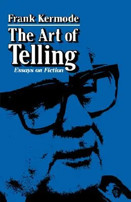 L'art de raconter : Essais sur la fiction - The Art of Telling: Essays on Fiction