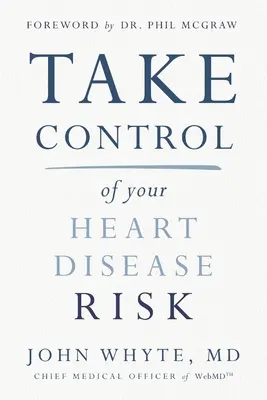 Maîtrisez vos risques de maladie cardiaque - Take Control of Your Heart Disease Risk