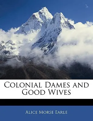 Dames coloniales et bonnes épouses - Colonial Dames and Good Wives