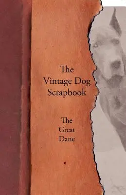 L'album souvenir du chien - Le dogue allemand - The Vintage Dog Scrapbook - The Great Dane