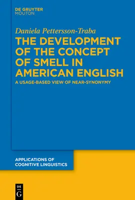 Le développement du concept d'odeur en anglais américain : Une vision de la quasi-synonymie basée sur l'usage - The Development of the Concept of Smell in American English: A Usage-Based View of Near-Synonymy