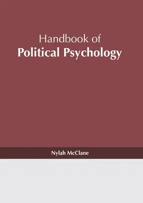 Manuel de psychologie politique - Handbook of Political Psychology