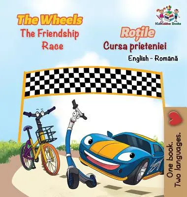 The Wheels The Friendship Race (livre pour enfants en anglais et en roumain) : Livre bilingue pour enfants en roumain - The Wheels The Friendship Race (English Romanian Book for Kids): Bilingual Romanian Children's Book