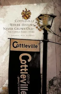 Cottleville : Là où l'histoire ne vieillit pas - Cottleville: Where History Never Grows Old