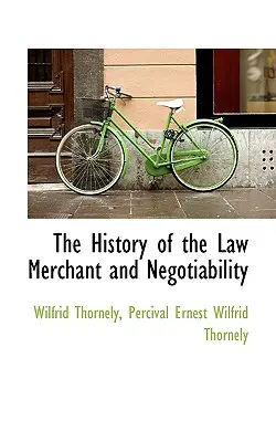 L'histoire du marchand de droit et de la négociabilité - The History of the Law Merchant and Negotiability