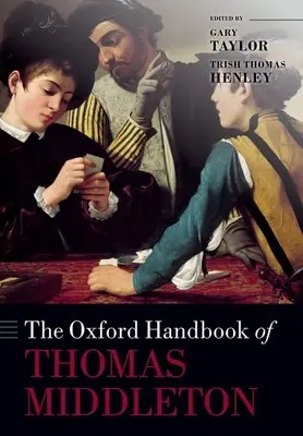 L'Oxford Handbook de Thomas Middleton - The Oxford Handbook of Thomas Middleton