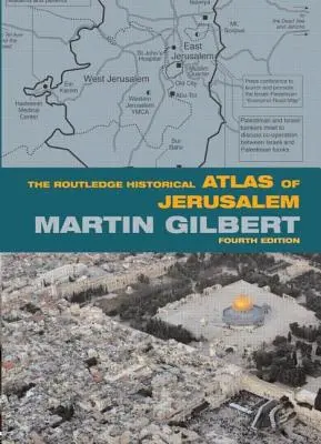 L'Atlas historique Routledge de Jérusalem : Quatrième édition - The Routledge Historical Atlas of Jerusalem: Fourth edition