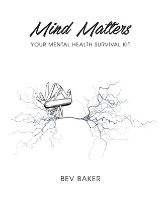 L'esprit est important : Votre kit de survie en matière de santé mentale - Mind Matters: Your Mental Health Survival Kit
