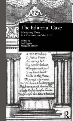 Le regard éditorial : La médiation des textes dans la littérature et les arts - The Editorial Gaze: Mediating Texts in Literature and the Arts