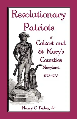 Patriotes révolutionnaires des comtés de Calvert et de St. Mary, Maryland, 1775-1783 - Revolutionary Patriots of Calvert and St. Mary's Counties, Maryland, 1775-1783