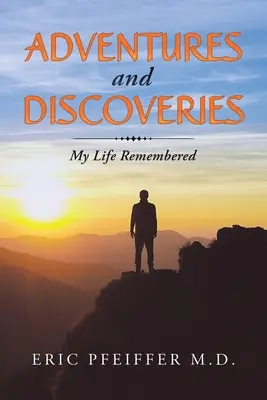 Aventures et découvertes : Ma vie en mémoire - Adventures and Discoveries: My Life Remembered