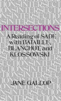 Intersections : Une lecture de Sade avec Bataille, Blanchot et Klossowski - Intersections: A Reading of Sade with Bataille, Blanchot, and Klossowski