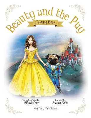 Beauty And The Pug Coloring Book (La beauté et le carlin) - Beauty And The Pug Coloring Book