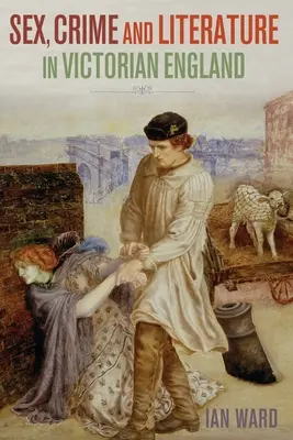 Sexe, crime et littérature dans l'Angleterre victorienne - Sex, Crime and Literature in Victorian England