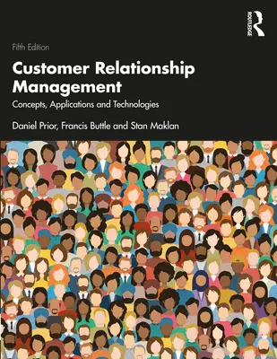 Gestion de la relation client : Concepts, applications et technologies - Customer Relationship Management: Concepts, Applications and Technologies