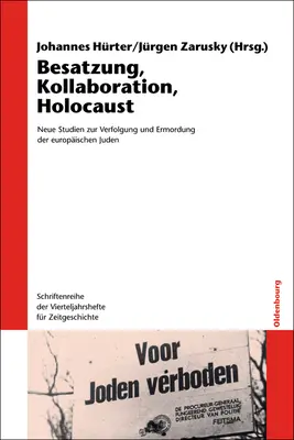 Occupation, Collaboration, Holocauste : Nouvelles Études Sur La Persécution Et Le Meurtre Des Juifs Européens. Avec un reportage de Vassili Grossman - Besatzung, Kollaboration, Holocaust: Neue Studien Zur Verfolgung Und Ermordung Der Europischen Juden. Mit Einer Reportage Von Wassili Grossman