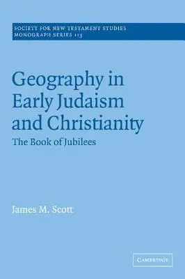 La géographie dans le judaïsme et le christianisme primitifs : Le livre des Jubilés - Geography in Early Judaism and Christianity: The Book of Jubilees