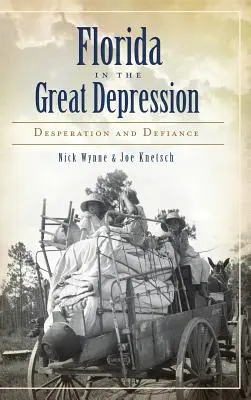 La Floride dans la Grande Dépression : Désespoir et défi - Florida in the Great Depression: Desperation and Defiance