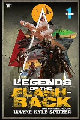 Légendes du Flashback Livre Un : La Saga Finie - Legends of the Flashback Book One: The Finished Saga