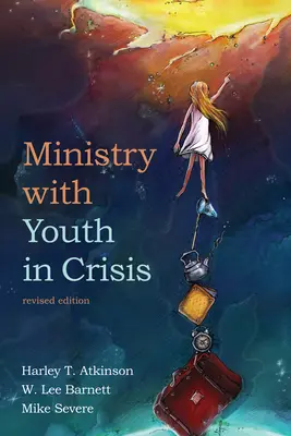 Le ministère auprès des jeunes en crise, édition révisée - Ministry with Youth in Crisis, Revised Edition