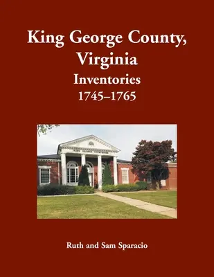 Comté de King George, Virginie Inventaires, 1745-1765 - King George County, Virginia Inventories, 1745-1765