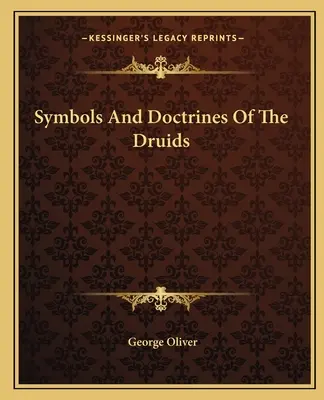 Symboles et doctrines des druides - Symbols And Doctrines Of The Druids