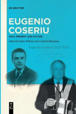 Eugenio Coseriu : passé, présent et futur - Eugenio Coseriu: Past, Present and Future