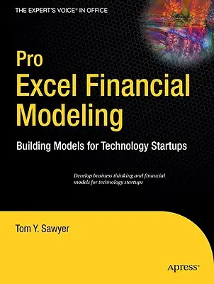 Pro Excel Financial Modeling : Construire des modèles pour les startups technologiques - Pro Excel Financial Modeling: Building Models for Technology Startups