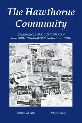 La communauté Hawthorne : Emergence et survie d'un quartier historique d'Indianapolis - The Hawthorne Community: Emergence and Survival of a Historic Indianapolis Neighborhood