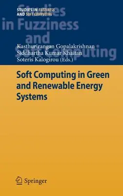 L'informatique douce dans les systèmes d'énergie verte et renouvelable - Soft Computing in Green and Renewable Energy Systems