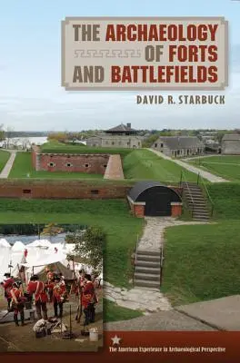 L'archéologie des forts et des champs de bataille - The Archaeology of Forts and Battlefields