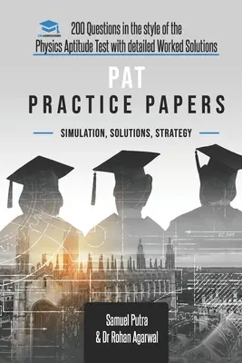 PAT Practice Papers : 200 questions dans le style du test d'aptitude à la physique avec des solutions détaillées et travaillées - PAT Practice Papers: 200 Questions in the style of the Physics Aptitude Test with Detailed Worked Solutions