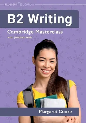 B2 Writing Cambridge Masterclass avec tests pratiques - B2 Writing Cambridge Masterclass with practice tests