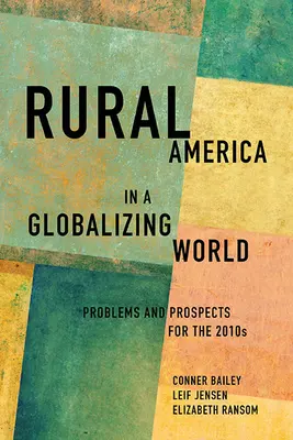 L'Amérique rurale à l'heure de la mondialisation : Problèmes et perspectives pour les années 2010 - Rural America in a Globalizing World: Problems and Prospects for the 2010s