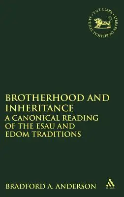 Fraternité et héritage : Une lecture canonique des traditions d'Esau et d'Edom - Brotherhood and Inheritance: A Canonical Reading of the Esau and Edom Traditions