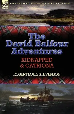 Les aventures de David Balfour : Kidnappé et Catriona - The David Balfour Adventures: Kidnapped & Catriona
