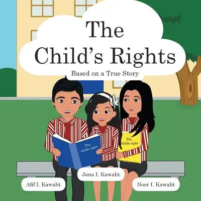 Les droits de l'enfant : D'après une histoire vraie - The Child's Rights: Based on a True Story