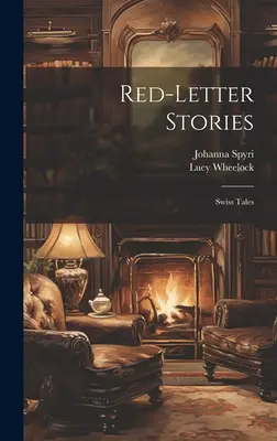 Red-Letter Stories : Contes suisses - Red-Letter Stories: Swiss Tales