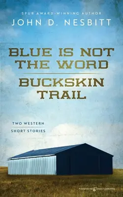 Le bleu n'est pas le mot / Buckskin Trail - Blue Is Not the Word / Buckskin Trail