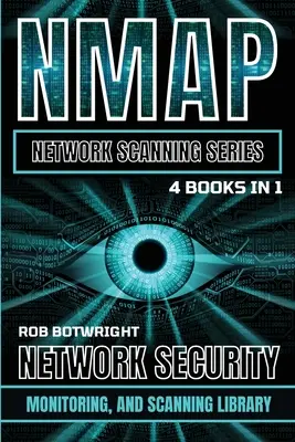 Série sur le balayage des réseaux NMAP : Bibliothèque de sécurité, de surveillance et d'analyse des réseaux - NMAP Network Scanning Series: Network Security, Monitoring, And Scanning Library