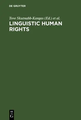 Les droits linguistiques de l'homme : Surmonter la discrimination linguistique - Linguistic Human Rights: Overcoming Linguistic Discrimination