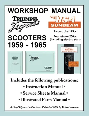 Manuel d'atelier BSA Sunbeam & Triumph Tigress Scooter 1959-1965 - BSA Sunbeam & Triumph Tigress Scooter 1959-1965 Workshop Manual