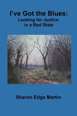 J'ai le blues : À la recherche de la justice dans un État rouge - I've Got the Blues: Looking for Justice in a Red State