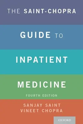 Le Guide Saint-Chopra de la médecine hospitalière - The Saint-Chopra Guide to Inpatient Medicine