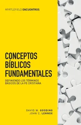 Conceptos bblicos fundamentales : Definiendo los trminos bsicos de la fe cristiana - Conceptos bblicos fundamentales: Definiendo los trminos bsicos de la fe cristiana