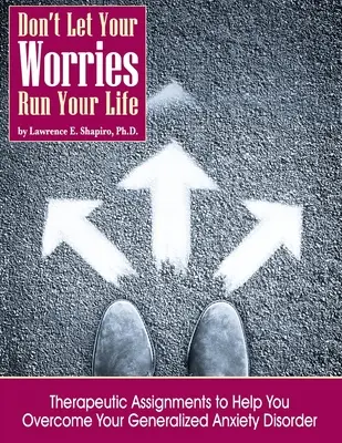 Ne laissez pas vos soucis diriger votre vie - Don't Your Your Worries Run Your Life