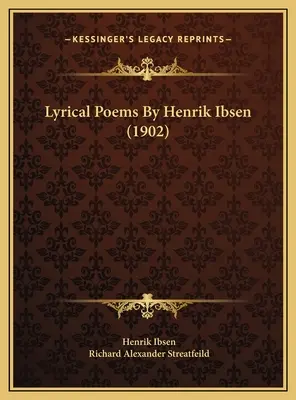 Poèmes lyriques de Henrik Ibsen (1902) - Lyrical Poems By Henrik Ibsen (1902)