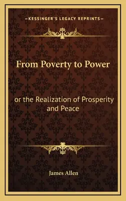 De la pauvreté au pouvoir : ou la réalisation de la prospérité et de la paix - From Poverty to Power: or the Realization of Prosperity and Peace